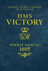 HMS Victory Pocket Manual 1805 - GOODWIN PETER (ISBN: 9781472834065)