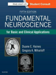 Fundamental Neuroscience for Basic and Clinical Applications - Duane E. Haines, Mihailoff, Gregory A. , PhD (ISBN: 9780323396325)