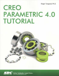 Creo Parametric 4.0 Tutorial (ISBN: 9781630570910)