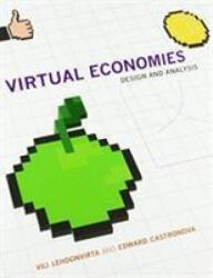 Virtual Economies - Lehdonvirta, Vili (Research Fellow, Oxford University), Castronova, Edward (Professor of Telecommunications and Professor of Cognitive Science, Indian (ISBN: 9780262535069)