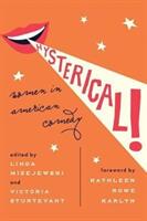 Hysterical! : Women in American Comedy (ISBN: 9781477314524)