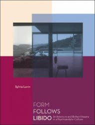 Form Follows Libido - Sylvia Lavin (ISBN: 9780262622134)