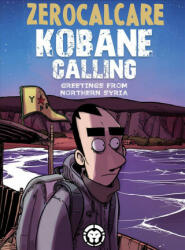 Kobane Calling - Zerocalcare, Mark S. Smylie (ISBN: 9781941302491)