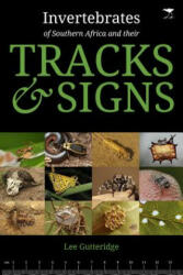 Invertebrates of Southern Africa & their Tracks and Signs - LEE GUTTERIDGE (ISBN: 9781431421572)