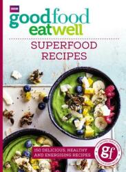 Good Food Eat Well: Superfood Recipes (ISBN: 9781785941955)