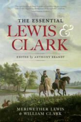 Essential Lewis & Clark - Meriwether Lewis, William Clark, Anthony Brandt (ISBN: 9781426217173)