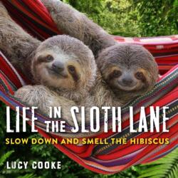 Life in the Sloth Lane - Lucy Cooke (ISBN: 9780761193227)
