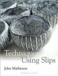 Techniques Using Slips - John Mathieson (ISBN: 9781912217557)