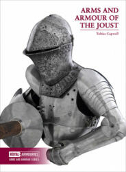 Arms and Armour of the Medieval Joust - Tobias Capwell (ISBN: 9780948092831)
