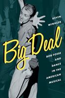 Big Deal: Bob Fosse and Dance in the American Musical (ISBN: 9780199336791)