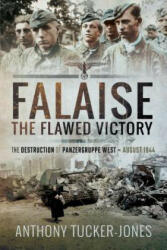 Falaise: The Flawed Victory - ANTHON TUCKER-JONES (ISBN: 9781526738523)