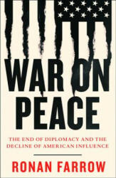 War on Peace - Ronan Farrow (ISBN: 9780007575633)