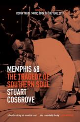 Memphis 68 - Stuart Cosgrove (ISBN: 9781846974137)