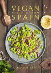 Vegan Recipes from Spain - Gonzalo Baro (ISBN: 9781911621164)
