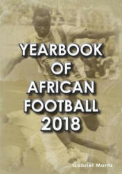 Yearbook of African Football 2018 - Michael Robinson (ISBN: 9781862233706)
