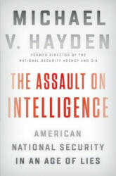 Assault On Intelligence - Michael V. Hayden (ISBN: 9780525558583)