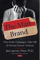 Man Brand - Why Public Campaigns Hide Half of Intimate Partner Violence (ISBN: 9781536133011)