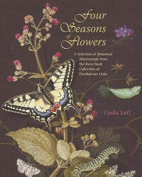 Four Seasons of Flowers - A Selection of Botanical Illustrations from the Rare Book Collection at Dumbarton Oaks - Linda Lott (ISBN: 9780884023845)