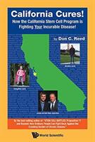 California Cures! : How the California Stem Cell Program Is Fighting Your Incurable Disease! (ISBN: 9789813231368)