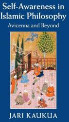 Self-Awareness in Islamic Philosophy: Avicenna and Beyond (ISBN: 9781107460805)