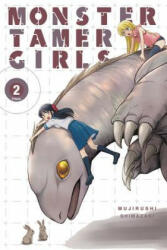 Monster Tamer Girls, Vol. 2 - Mujirushi Shimazaki (ISBN: 9780316517751)