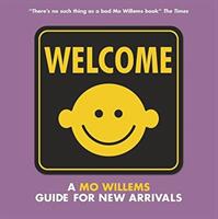Welcome: A Mo Willems Guide for New Arrivals (ISBN: 9781406383584)