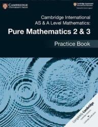 Cambridge International AS & A Level Mathematics: Pure Mathematics 2 & 3 Practice Book (ISBN: 9781108457675)