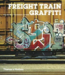Freight Train Graffiti - Roger Gastman (2006)