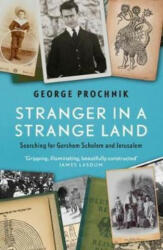 Stranger in a Strange Land - George Prochnik (ISBN: 9781783781805)