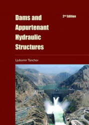 Dams and Appurtenant Hydraulic Structures, 2nd edition - TANCHEV (ISBN: 9781138073654)
