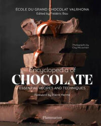Encyclopedia of Chocolate: Essential Recipes and Techniques - FREDERIC BAU (ISBN: 9782080203663)