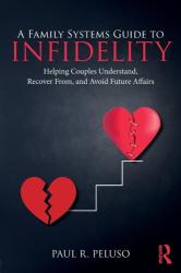 Family Systems Guide to Infidelity - Paul R. Peluso (ISBN: 9780415787772)
