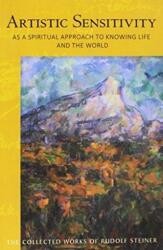 Artistic Sensitivity as a Spiritual Approach to Knowing Life and the World (ISBN: 9781621481775)