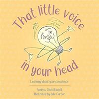 That Little Voice in Your Head: Learning about Your Conscience (ISBN: 9781527101593)