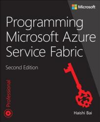 Programming Microsoft Azure Service Fabric - Haishi Bai (ISBN: 9781509307098)
