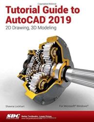 Tutorial Guide to AutoCAD 2019 - Shawna Lockhart (ISBN: 9781630571856)