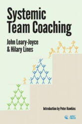 Systemic Team Coaching - JOHN LEARY-JOYCE (ISBN: 9780993077227)