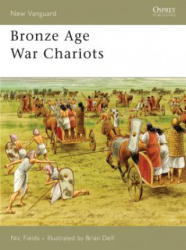 Bronze Age War Chariots - Nic Fields (2006)