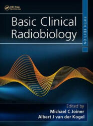 Basic Clinical Radiobiology - Michael C. Joiner, Albert Van Der Kogel (ISBN: 9781444179637)