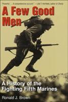 Few Good Men - A History of the Fighting Fifth Marines (ISBN: 9780891417989)