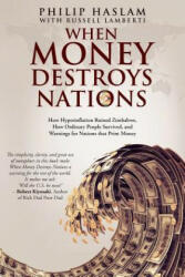 When Money Destroys Nations - Philip Haslam (ISBN: 9780620590037)