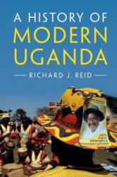 History of Modern Uganda - Richard J. Reid (ISBN: 9781107671126)