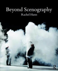 Beyond Scenography - Rachel Hann (ISBN: 9781138785069)