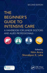 Beginner's Guide to Intensive Care - Nitin Arora (ISBN: 9781138035782)