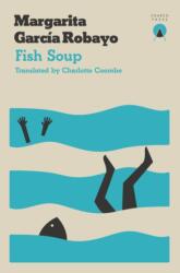 Fish Soup - Margarita García Robayo (ISBN: 9781999859305)