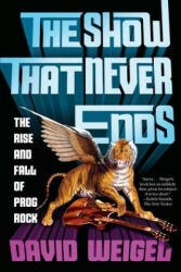 Show That Never Ends - David Weigel (ISBN: 9780393356021)