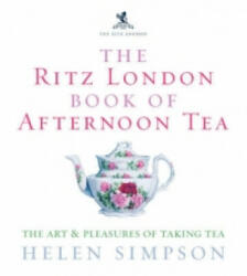 Ritz London Book Of Afternoon Tea - Helen Simpson (2006)