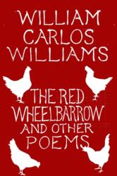 Red Wheelbarrow & Other Poems - William Carlos Williams (ISBN: 9780811227889)
