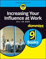 Increasing Your Influence at Work All-In-One for Dummies (ISBN: 9781119489061)