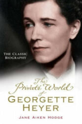 The Private World of Georgette Heyer - Jane Aiken Hodge (2006)